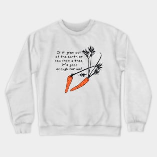 If It Grew...Carrots Crewneck Sweatshirt